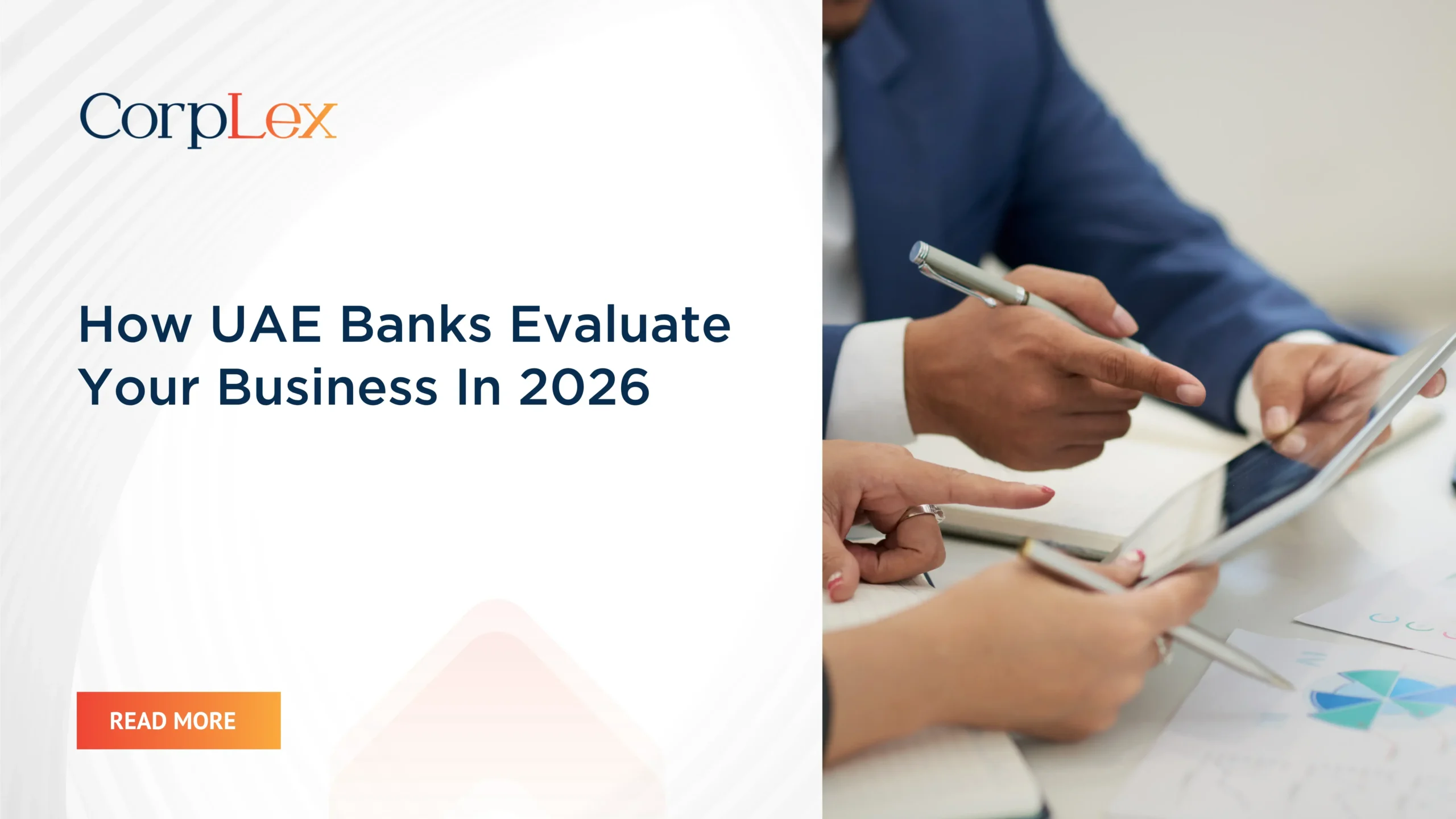 How UAE banks evaluate your business for a corporate bank account in 2026
